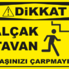 Alçak Tavan Uyarı Levhası A5 Foreks