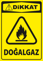 Dikkat Doğalgaz Uyarı Levhası A5